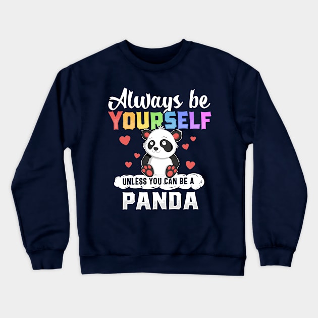 Panda T-Shirt for Girls Always Be Yourself Heart Women Gift Crewneck Sweatshirt by 14thFloorApparel